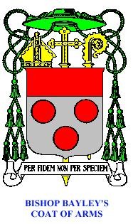 Bishop Bayley's Coat of Arms Above the shield is the pontifical hat with its pendant tassels. The green color of the hat and the six tassels on each side denote the rank of bishop.