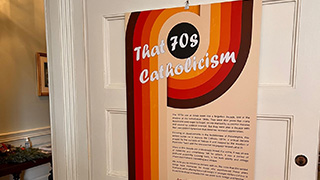 Rzeznik Exhibit Poster 320x180 Poster welcoming visitors to the “That 70s Catholicism” exhibit curated and researched by Professor Thomas Rzeznik.