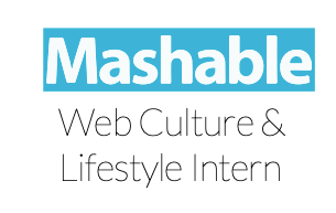 Mashable logo Mashable logo with the words "Web Culture and Lifestyle Intern" listed below.
