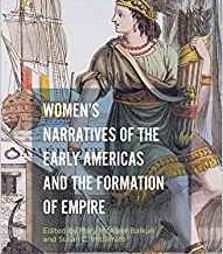 Women's Narratives of the Early Americas and the Formation of the Empire edited by Mary Balkun cover has a woman looking at a boat beside the title