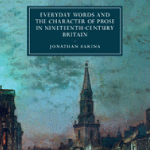 Everyday Words and the Character of Prose in Nineteenth-Century Britain book cover Book cover for Everyday Words and the Character of Prose in Nineteenth-Century Britain, depicting people bustling around town on an ominous english street in the nineteenth century.