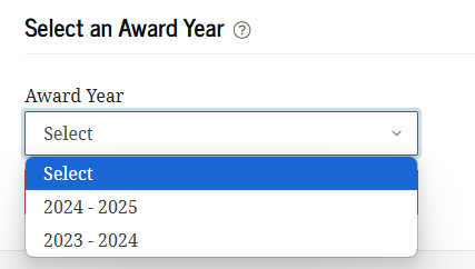 select an award year Select an award year drop down and award years in the drop down from 2025-2026 and 2024-2025..
